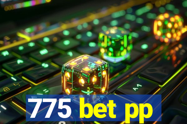 775 bet pp